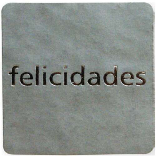 ETIQUETAS FELICIDADES PLATA CAST 500U
